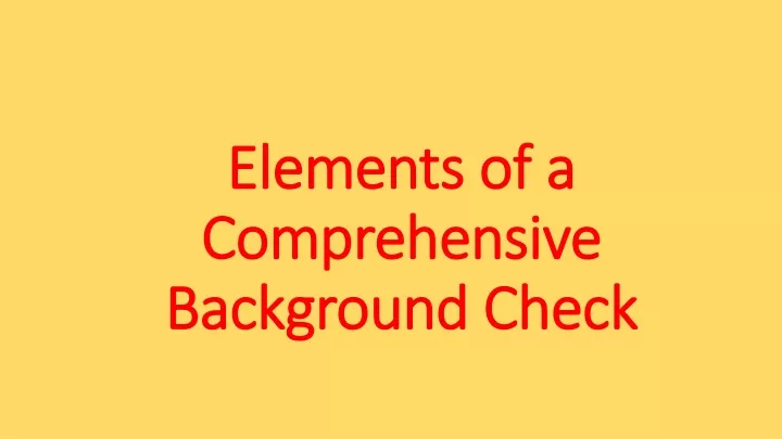 elements of a comprehensive background check