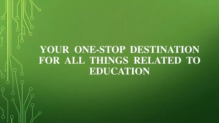 your one stop destination for all things related to education