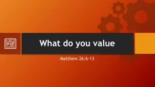 what do you value