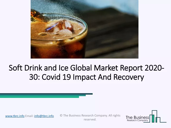 soft drink and ice global market report 2020 30 covid 19 impact and recovery