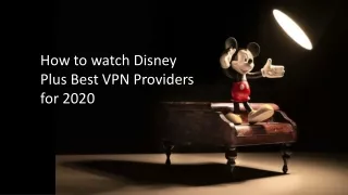 How to watch Disney Plus Best VPN Providers for 2020