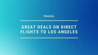 Great deals on direct flights to Los Angeles