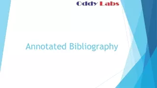 Oddy Labs- how to write an Annotated Bibliography- Academic Writing
