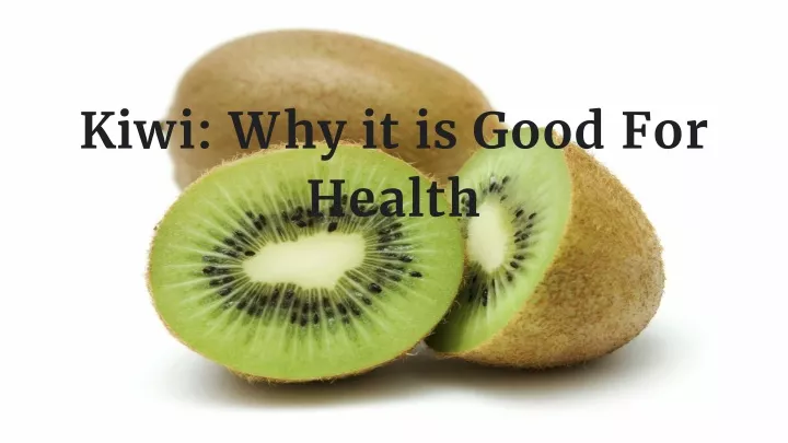 kiwi why it is good for health