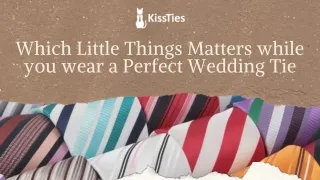 Which Little Things Matters While You Wear A Perfect Wedding Tie