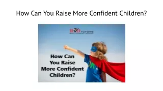 How Can You Raise More Confident Children?