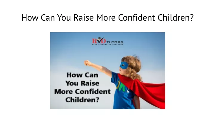 how can you raise more confident children
