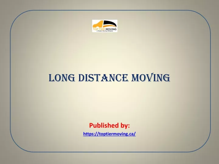 long distance moving published by https toptiermoving ca
