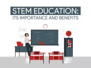 STEM Education: Its Importance and Benefits