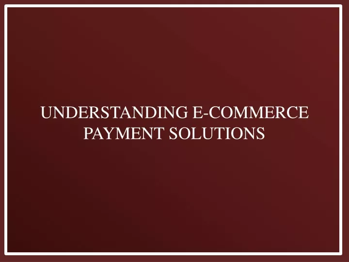 understanding e commerce payment solutions