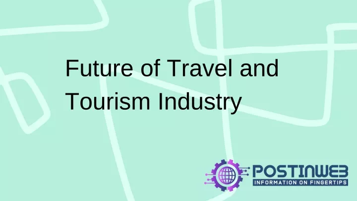 future of travel and tourism industry