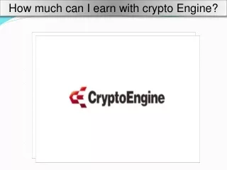 How much can I earn with crypto Engine?