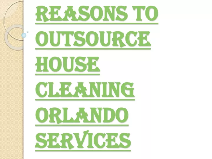 reasons to outsource house cleaning orlando services