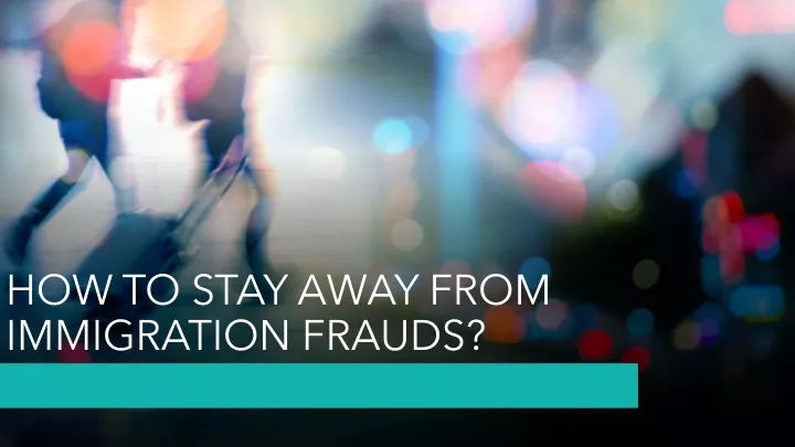 how to stay away from immigration frauds