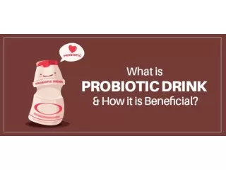 What is Probiotic Drink and How it is Beneficial?