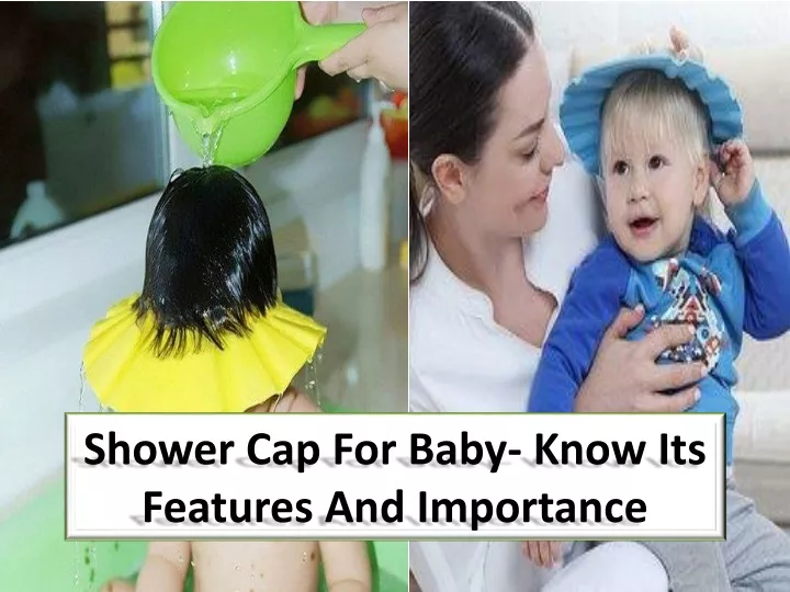 shower cap for baby know its features and importance