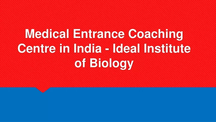 medical entrance coaching centre in india ideal institute of biology