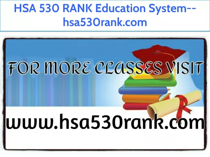 hsa 530 rank education system hsa530rank com