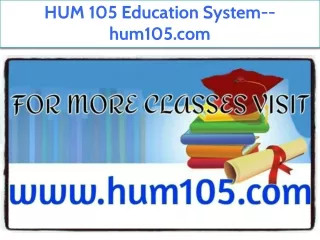 HUM 105 Education System--hum105.com