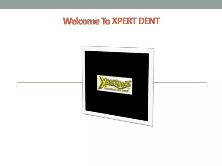 welcome to xpert dent