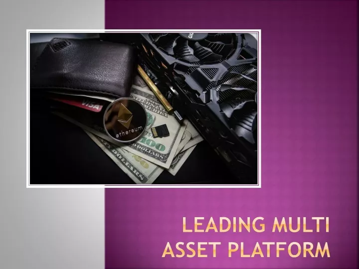 leading multi asset platform