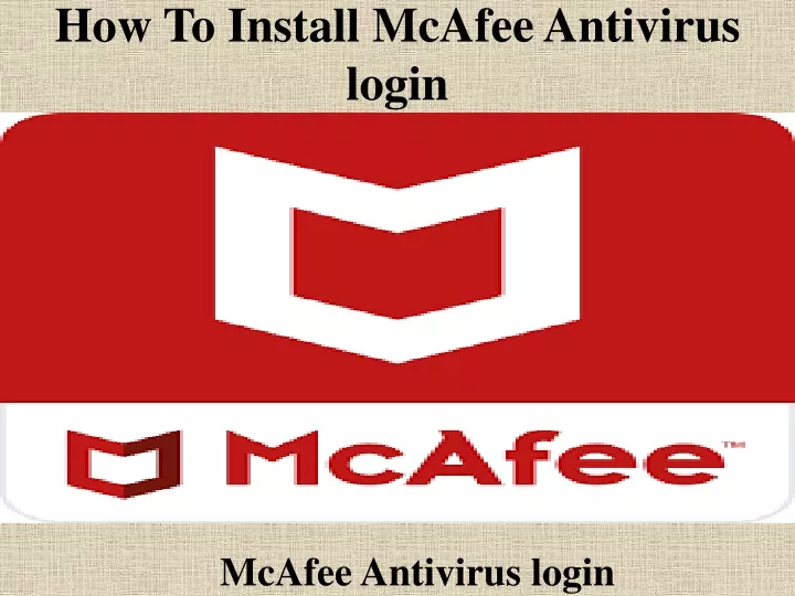 how to install mcafee antivirus login