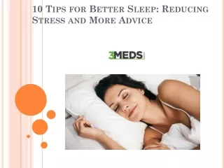 10 Tips for Better Sleep: Reducing Stress and More Advice