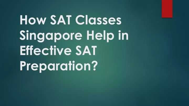 how sat classes singapore help in effective sat preparation