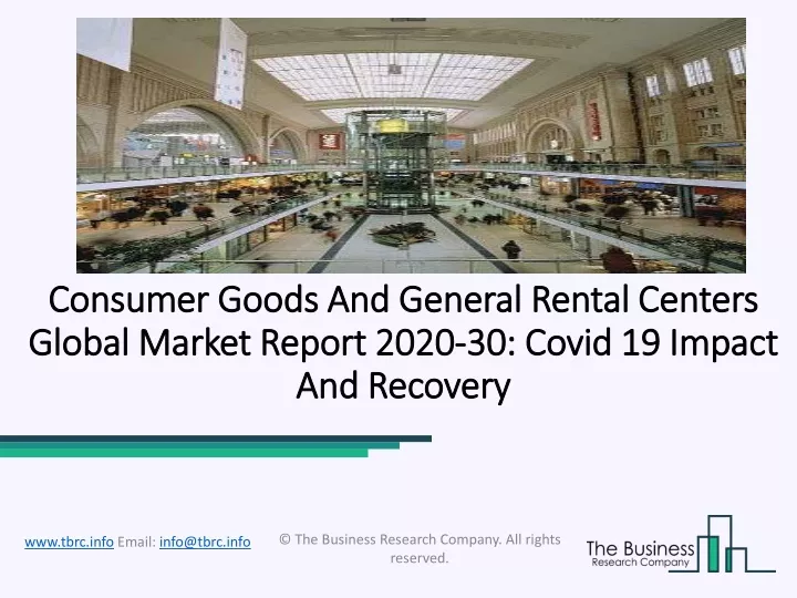 consumer goods and general rental centers global market report 2020 30 covid 19 impact and recovery