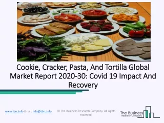 Cookie, Cracker, Pasta, And Tortilla Market In-Depth Qualitative Insights 2020