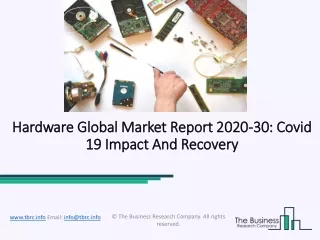 Hardware Market, Industry Trends, Revenue Growth, Key Players Till 2030