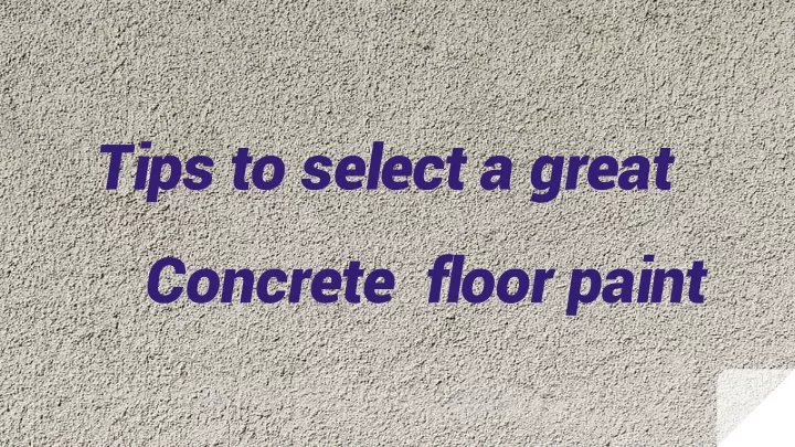 tips to select a great concrete floor paint
