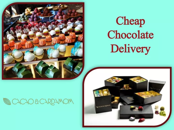 c heap chocolate d elivery