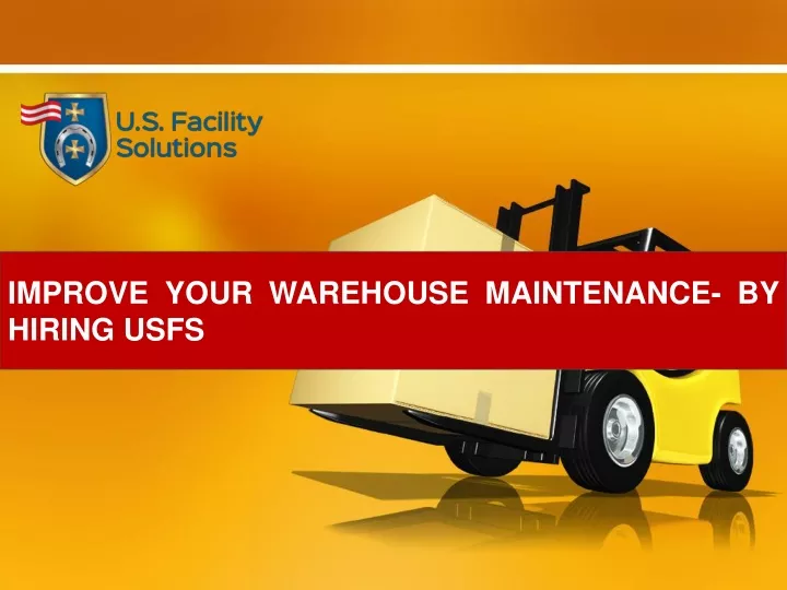 improve your warehouse maintenance by hiring usfs
