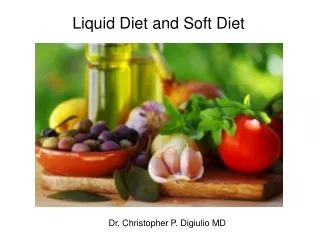 Dr. Christopher P. Digiulio MD - Liquid Diet and Soft Diet