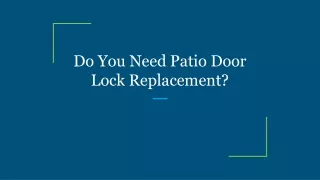 do you need patio door lock replacement