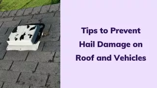 Tips to Prevent Hail Damage on Roof and Vehicles