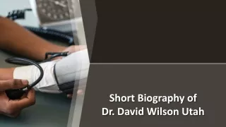 Short Biography of  Dr. David Wilson Utah