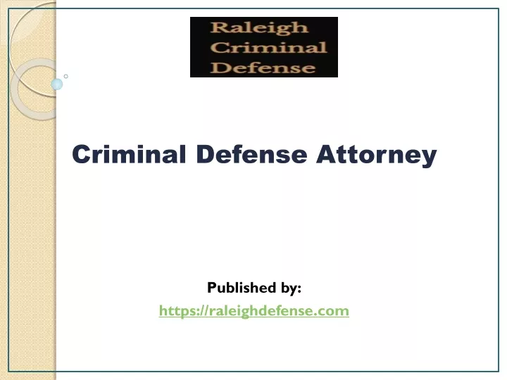 criminal defense attorney published by https raleighdefense com
