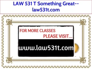 LAW 531 T Something Great--law531t.com