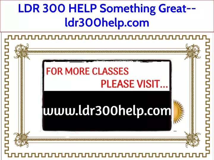 ldr 300 help something great ldr300help com