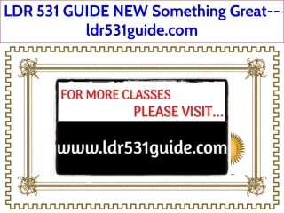 LDR 531 GUIDE NEW Something Great--ldr531guide.com