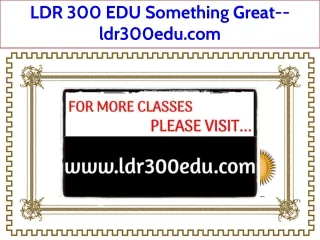 LDR 300 EDU Something Great--ldr300edu.com