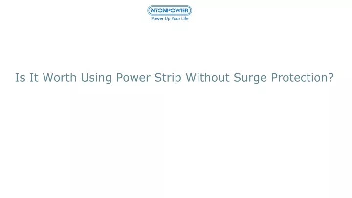 is it worth using power strip without surge protection