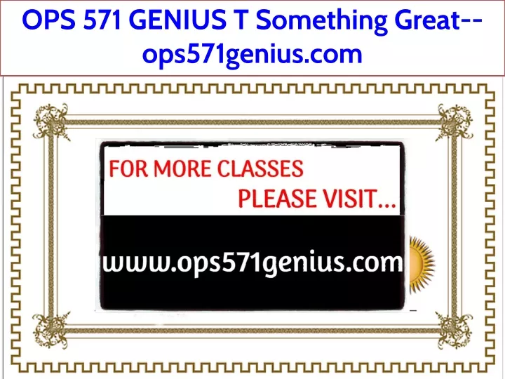 ops 571 genius t something great ops571genius com