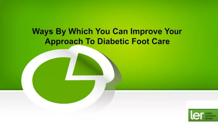 ways by which you can improve your approach to diabetic foot care