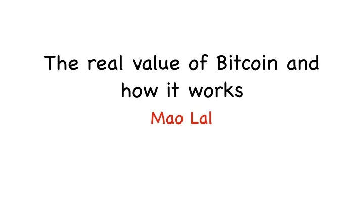 the real value of bitcoin and how it works mao lal