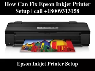 how can fix epson inkjet printer setup call