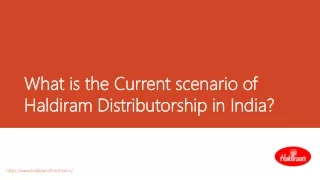 What is the Current scenario of Haldiram Distributorship in India?
