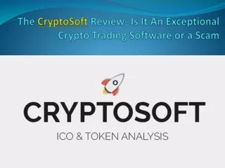 The CryptoSoft Review- Is It An Exceptional Crypto Trading Software or a Scam